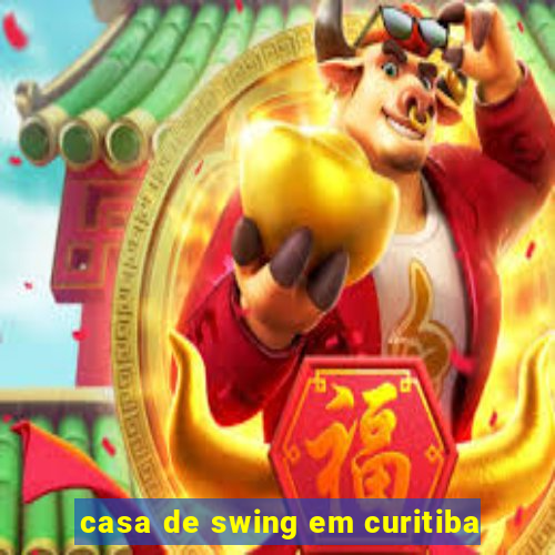 casa de swing em curitiba